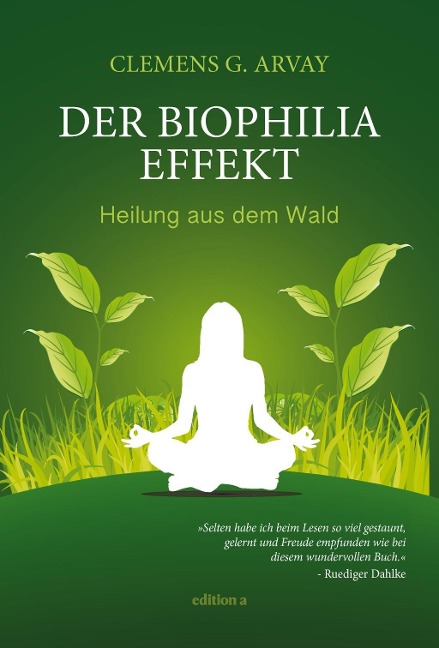 Der Biophilia-Effekt - Clemens G. Arvay