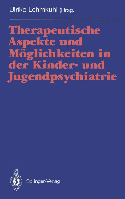Therapeutische Aspekte und Möglichkeiten in der Kinder- und Jugendpsychiatrie - 
