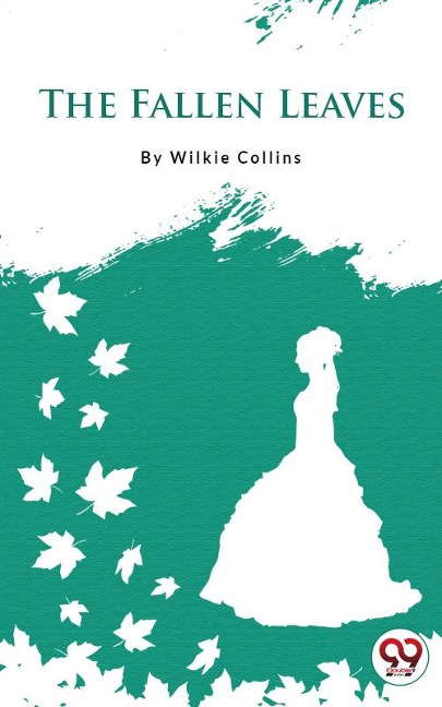 The Fallen Leaves - Wilkie Collins