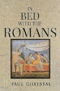 Cover-Bild zum Titel 'In Bed with the Romans' von 'Paul Chrystal'