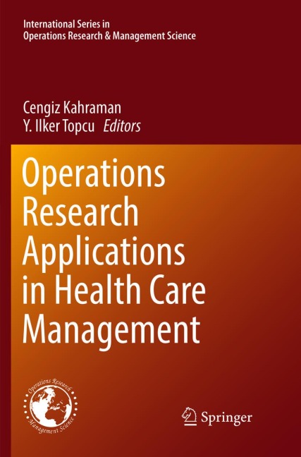 Operations Research Applications in Health Care Management - 