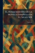 Cover-Bild zum Titel 'El Renacimiento De La Novela Española en El Siglo XIX' von ''