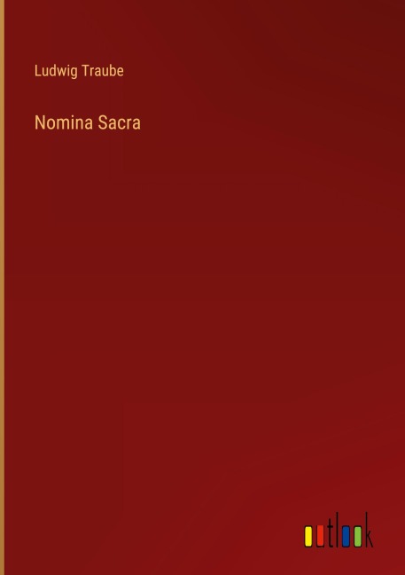Nomina Sacra - Ludwig Traube