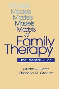 Cover-Bild zum Titel 'Models Of Family Therapy' von 'William A. Griffin, Shannon M. Greene'