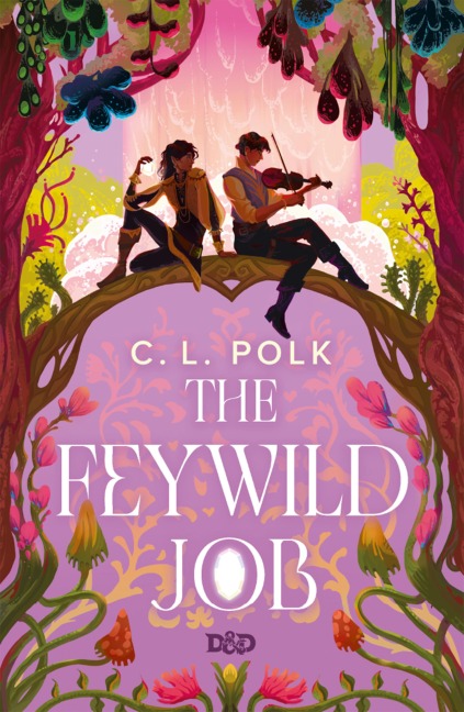 The Feywild Job (Dungeons & Dragons) - C. L. Polk