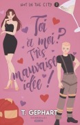 Cover-Bild zum Titel 'Toi et moi ? Très mauvaise idée !' von 'T. Gephart'