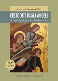 Custoditi dagli angeli. Secondo l'angelologia del ven. Pio Bruno Lanteri - Andrea Omv Brustolon