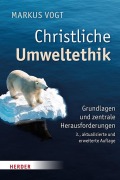 Cover-Bild zum Titel 'Christliche Umweltethik' von 'Markus Vogt'