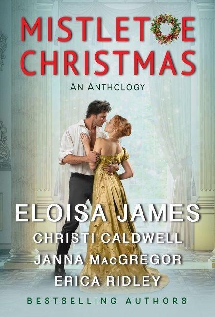 Mistletoe Christmas - Eloisa James, Erica Ridley, Christi Caldwell, Janna Macgregor