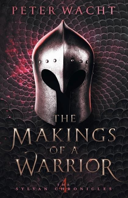 The Makings of a Warrior - Peter Wacht