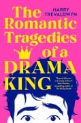 Cover-Bild zum Titel 'The Romantic Tragedies of a Drama King' von 'Harry Trevaldwyn'