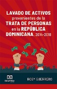 Lavado de activos provenientes de la trata de personas en la República Dominicana, 2014-2018 - Rosy Guerrero