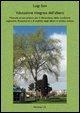 Valutazione integrata dell'albero. Manuale ad uso pratico per il rilevamento delle condizioni vegetative, fitosanitarie e di stabilità degli alberi in ambito urbano - Luigi Sani
