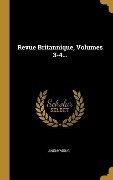 Cover-Bild zum Titel 'Revue Britannique, Volumes 3-4...' von 'Anonymous'