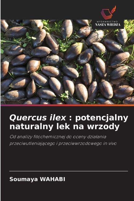 Quercus ilex : potencjalny naturalny lek na wrzody - Soumaya Wahabi