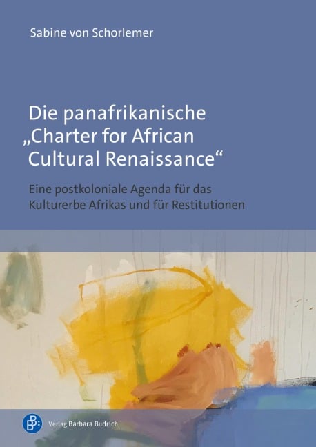 Die panafrikanische "Charter for African Cultural Renaissance" - Sabine Von Schorlemer