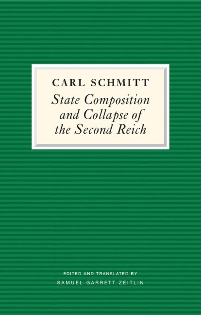 State Composition and Collapse of the Second Reich - Carl Schmitt