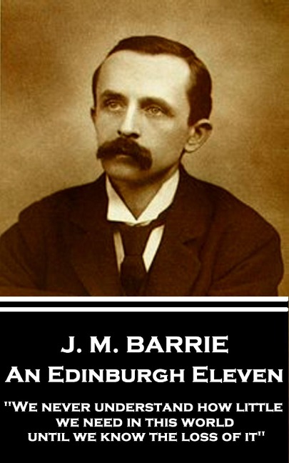 An Edinburgh Eleven - J. M. Barrie