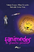 Fanímedes, un planeta peculiar - Fabiane Campos, Elena Cervantes, María del Carmen Pérez