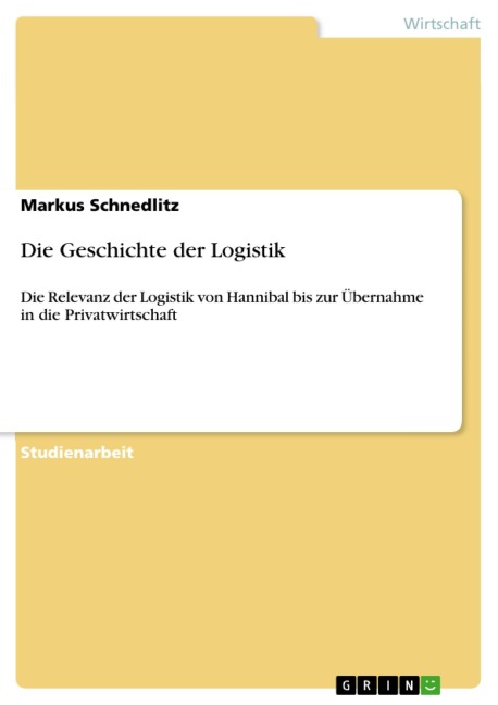 Die Geschichte der Logistik - Markus Schnedlitz