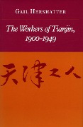 Cover-Bild zum Titel 'The Workers of Tianjin, 1900-1949' von 'Gail Hershatter'