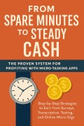 Cover-Bild zum Titel 'From Spare Minutes to Steady Cash: The Proven System for Profiting with Micro-Tasking Apps' von 'Eloise Marwood'
