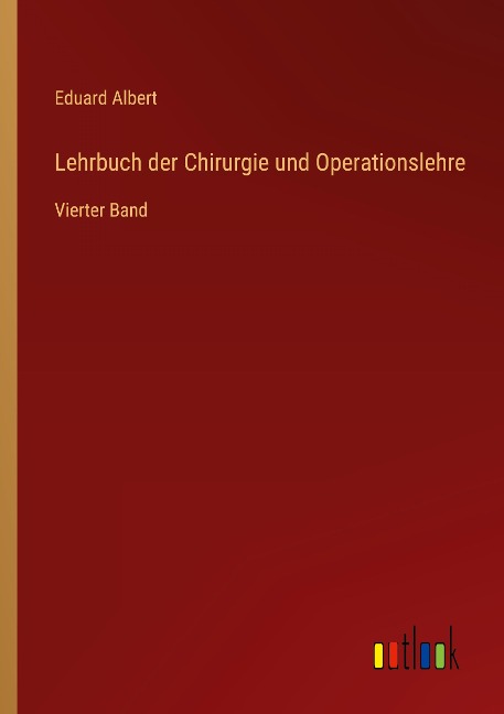 Lehrbuch der Chirurgie und Operationslehre - Eduard Albert