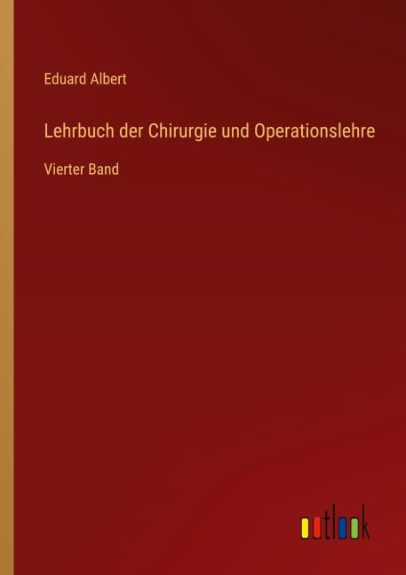 Lehrbuch der Chirurgie und Operationslehre - Eduard Albert