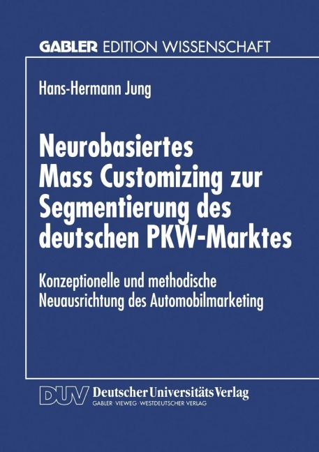 Neurobasiertes Mass Customizing zur Segmentierung des deutschen PKW-Marktes - 