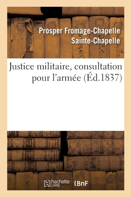 Justice Militaire, Consultation Pour l'Armée - Sainte-Chapelle-P-C
