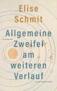 Cover-Bild zum Titel 'Allgemeine Zweifel am weiteren Verlauf' von 'Elise Schmit'