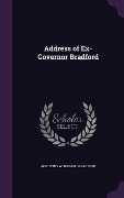 Address of Ex-Governor Bradford - Augustus W Bradford