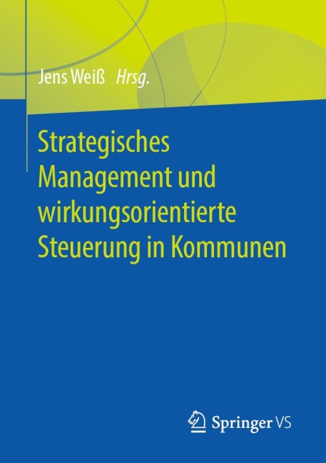 Strategisches Management und wirkungsorientierte Steuerung in Kommunen - 