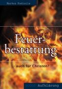 Cover-Bild zum Titel 'Feuerbestattung - auch für Christen?' von 'Markus Rudisile'