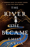 Cover-Bild zum Titel 'The River She Became' von 'Emily Varga'