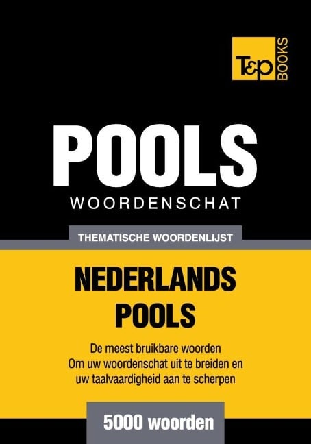 Thematische woordenschat Nederlands-Pools - 5000 woorden - Andrey Taranov