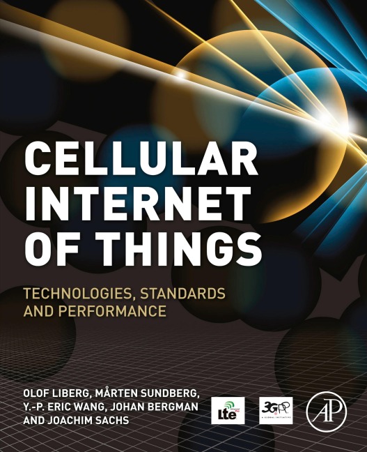 Cellular Internet of Things - Olof Liberg, Marten Sundberg, Johan Bergman, Y. -P. Eric Wang, Joachim Sachs