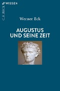 Augustus und seine Zeit - Werner Eck