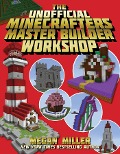 Cover-Bild zum Titel 'The Unofficial Minecrafters Master Builder Workshop' von 'Megan Miller'