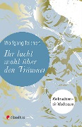 Ihr lacht wohl über den Träumer - Wolfgang Teichert