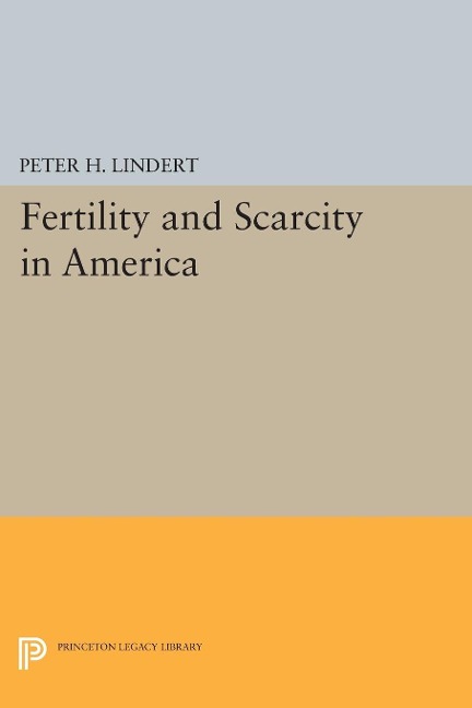 Fertility and Scarcity in America - Peter H. Lindert