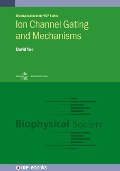 Cover-Bild zum Titel 'Ion Channel Gating and Mechanisms' von 'David Yue, Nancy Yue'
