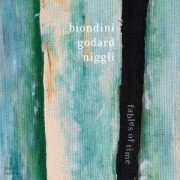 Cover-Bild zum Titel 'Fables Of Time' von 'Biondini & Godard & Niggli feat. Luciano Biondini'