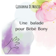 Cover-Bild zum Titel 'Une balade pour Bébé Bony' von 'Giovanna Di Mascio'