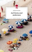 Cover-Bild zum Titel 'Auf Kreta und anderswo. Life is a Story - story.one' von 'Adelheid Bürkle'