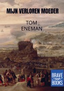 Cover-Bild zum Titel 'Mijn verloren Moeder' von 'Tom Eneman'