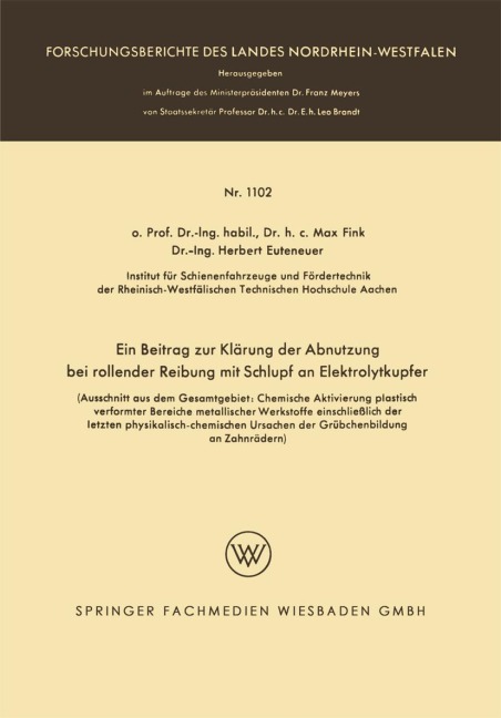 Ein Beitrag zur Klärung der Abnutzung bei rollender Reibung mit Schlupf an Elektrolytkupfer - Herbert Euteneuer, Max Fink