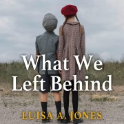 Cover-Bild zum Titel 'What We Left Behind' von 'Luisa A. Jones'