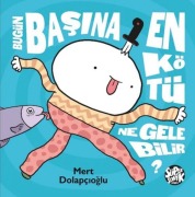 Cover-Bild zum Titel 'Bugün Basina En Kötü Ne Gelebilir' von 'Mert Dolapcioglu'