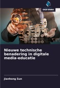 Cover-Bild zum Titel 'Nieuwe technische benadering in digitale media-educatie' von 'Jianhong Sun'